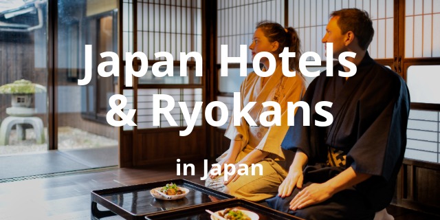 Hotels and Ryokans